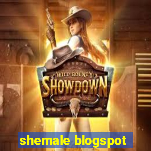 shemale blogspot